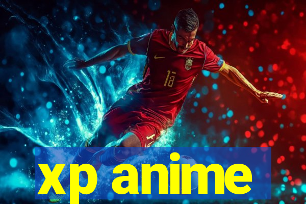 xp anime